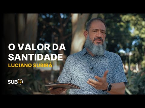 Luciano Subirá - THE VALUE OF HOLINESS | SUB12
