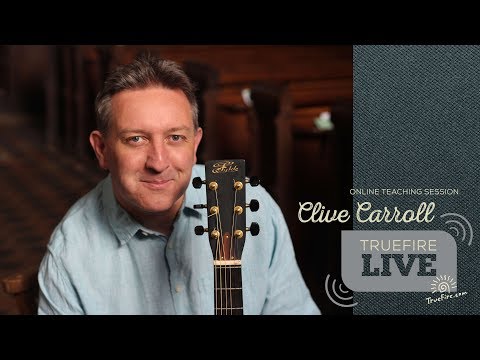 TrueFire Live: Clive Carroll - The Art & Craft of Acoustic Guitar