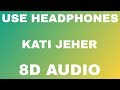 Kati Jeher (8D AUDIO) | कत्ती जहर | Avi J Ft. Ravish Khanna | Anshul Varshney