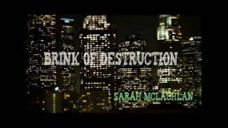 Sarah McLachlan ~ Brink of Destruction......w/Lyrics