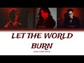 Let The World Burn Remix Chris Grey Ari Abdul G Eazy Color Coded Lyrics