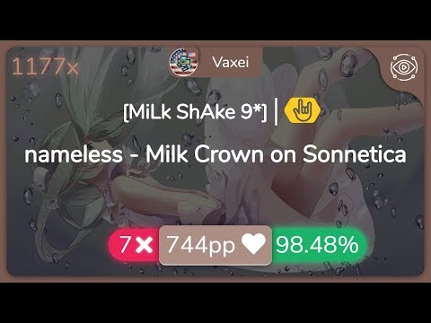 [9.9⭐] Vaxei | nameless - Milk Crown on Sonnetica [MiLk ShAke 9*] +HR 98.48% {💖 7❌} - osu!