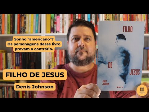 FILHO DE JESUS - Denis Johnson