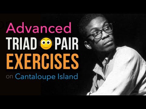 Triad Pair exercises on Cantaloupe Island (advanced)
