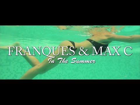 Franques ft. Max C - In The Summer (Official Video)
