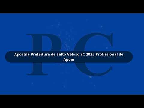 Apostila Prefeitura de Salto Veloso SC 2025 Profissional de Apoio