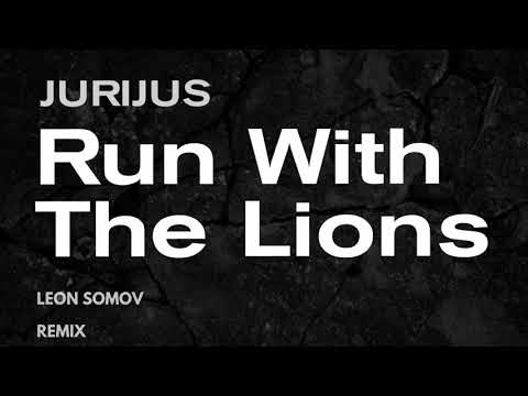 Jurijus - Run With The Lions (Leon Somov remix)
