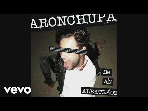 AronChupa, Little Sis Nora - I'm an Albatraoz (Audio)