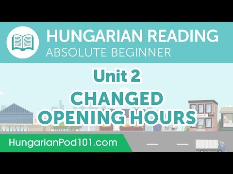Hungarian Absolute Beginner Reading Practice - Changed Opening Hours