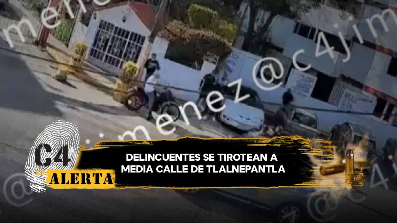 ¡La balacera duró 10 minutos! Así dos bandas rivales se enfrentaron en Tlalnepantla