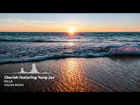 Cherish featuring Yung Joc - Killa (VAZAR REMIX)