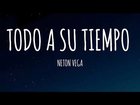 Neton Vega - Todo A Su Tiempo (Letra/Lyrics)