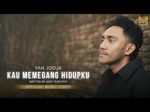 KAU MEMEGANG HIDUPKU - YAN JOSUA (OFFICIAL MUSIC VIDEO)