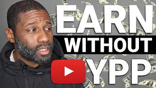 Make Money on YouTube Before You Hit YPP Requirements