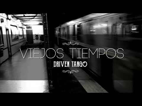 Driven Tango - Viejos Tiempos