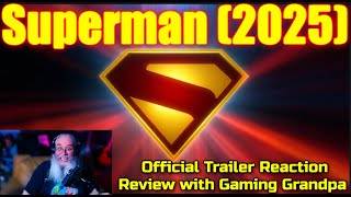 Superman (2025) – Official Trailer Reaction & Review with Gaming Grandpa | DC's Fresh Start?