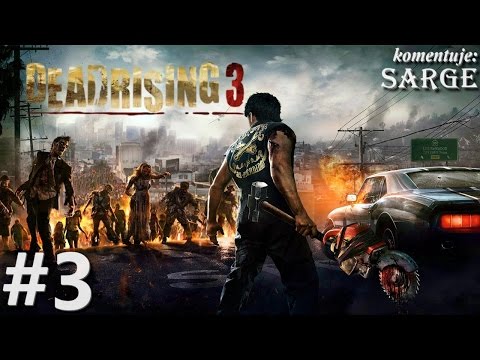 Zagrajmy w Dead Rising 3 [XONE] odc. 3 - Pierwszy psychopata