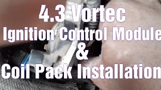 How To Install Ignition Control Module And Coil Pack On Chevy Blazer  4.3 Vortec