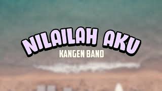 Download lagu Lirik Nilailah Aku Kangen Band....mp3