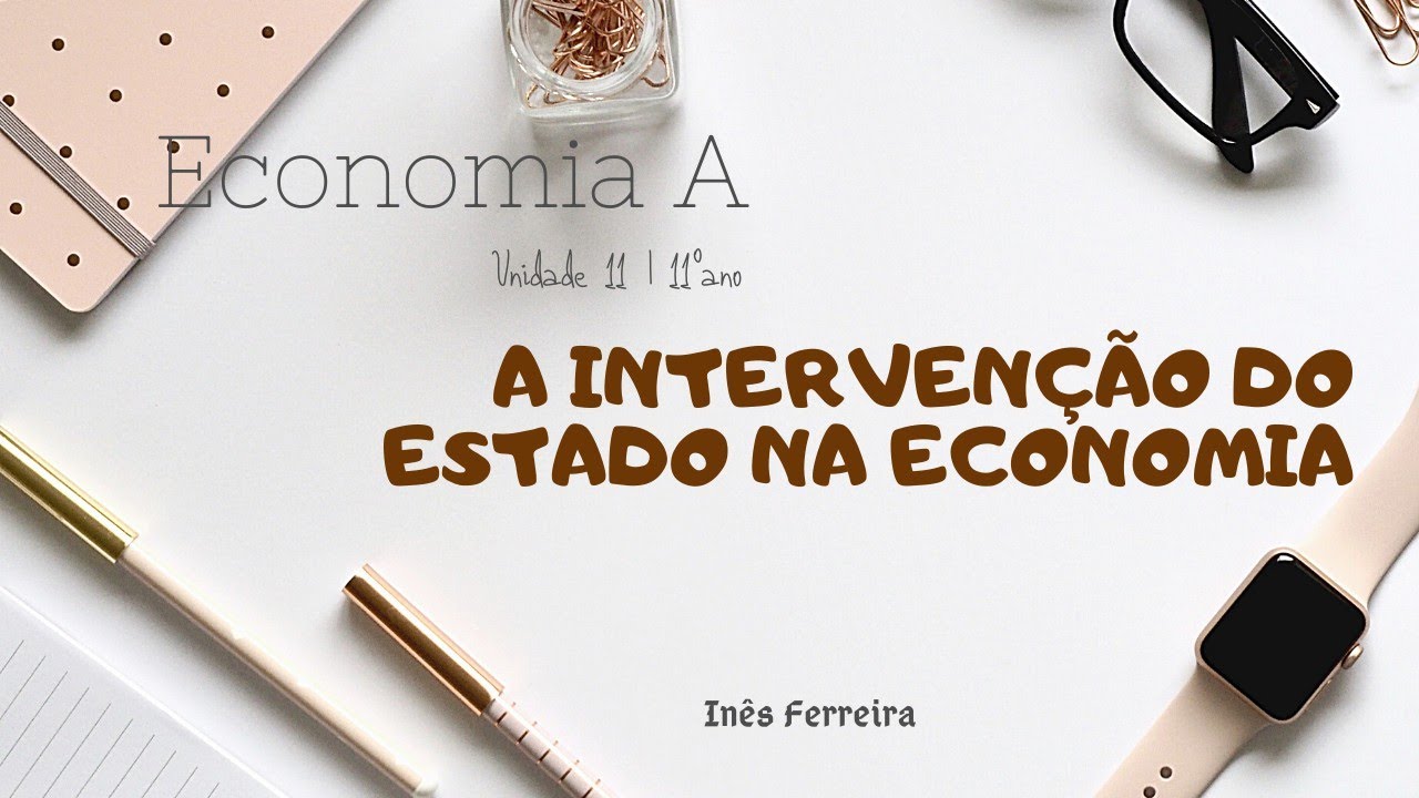 A Intervenção do Estado | Economia A 11ºano