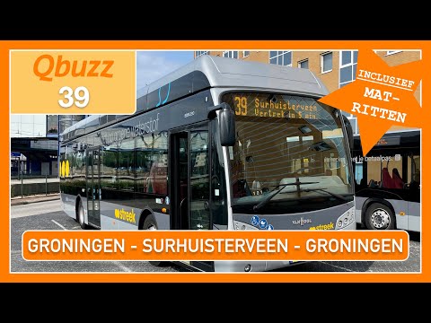[4K] QBUZZ 39: GRONINGEN - SURHUISTERVEEN - GRONINGEN | COMPLETE SLAG + MAT-RITTEN | 2023