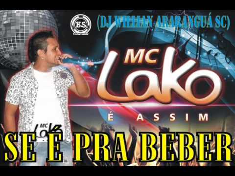 Se é Pra Beber , Eu Bebo (Mc Lako Feat DJ Willian Araranguá) Versão Melody ((O REI DO ELETRONEJO))