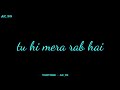 Tu Hi Meri Shab Hai New Latest Whatsapp Status Video Romantic Song Video
