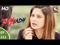Beyhadh बेहद Ep 222 16th August 2017