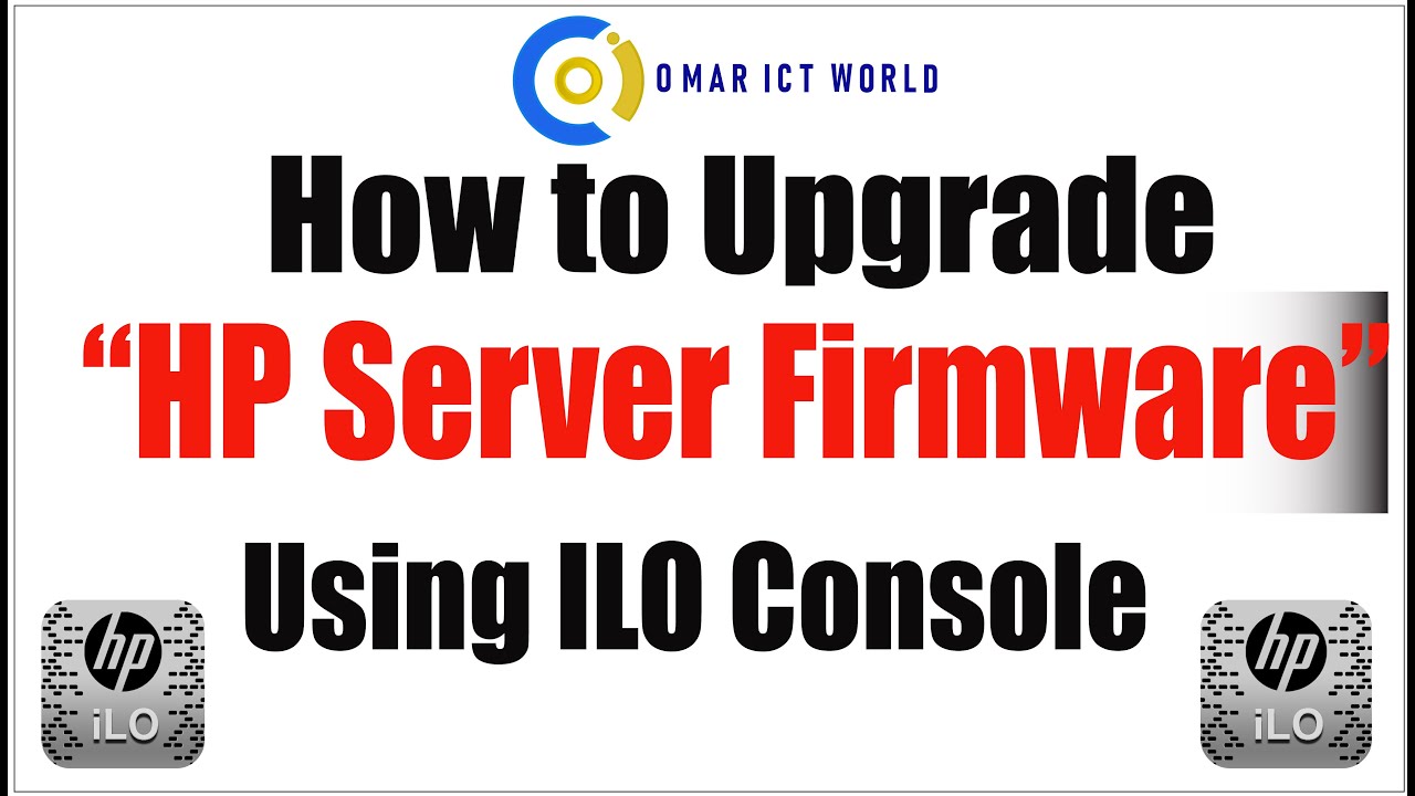 Upgrade HPE Server Firmware using ILO Console | OMAR ICT World