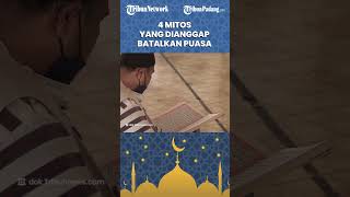 4 Mitos Ini Dianggap Membatalkan Puasa, Apa Saja? Berikut Ini Faktanya