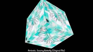 Ambrela - Soaring Butterfly (Original Mix) [Mind Field Records]