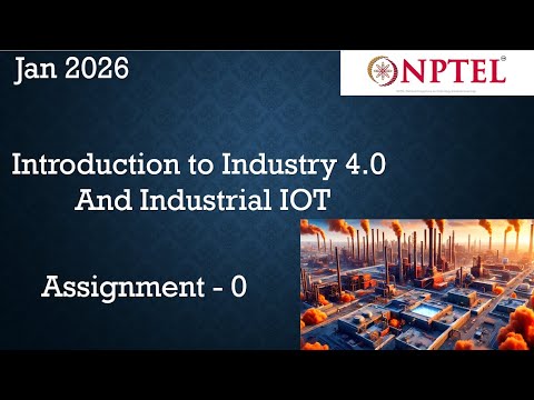 Introduction to Industry 4.0 and Industrial IoT Assignment 0 Answer Week 0 | Jan 2026 | NPTEL