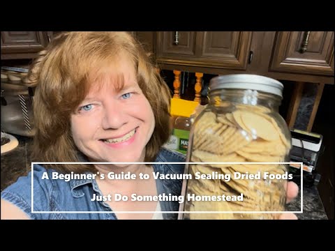A Beginner’s Guide to Vacuum Sealing Dried Foods