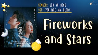 Download lagu [ENG/CHN/PINYIN] Liu Yu Ning (刘宇宁) - Fireworks and Stars (烟火星辰) LYRICS/歌词 | You Are My Glory OST mp3