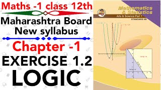 Maths-1 | Full Exercise 1.2 | chapter 1 LOGIC | class 12 science maths | maharashtra board | 90MARKS