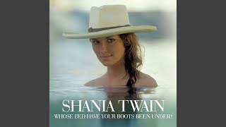Whose Bed Have Your Boots Been Under? (Shania Vocal Mix)
