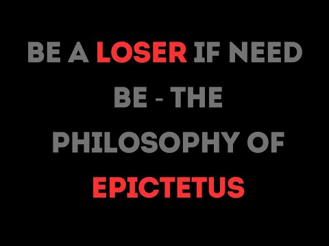 Be a Loser if Need Be  | The Philosophy of EpictetuS