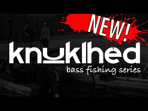 knuklhed bass fishing series
