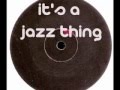 It's a jazz thing (2 Step Remix) 