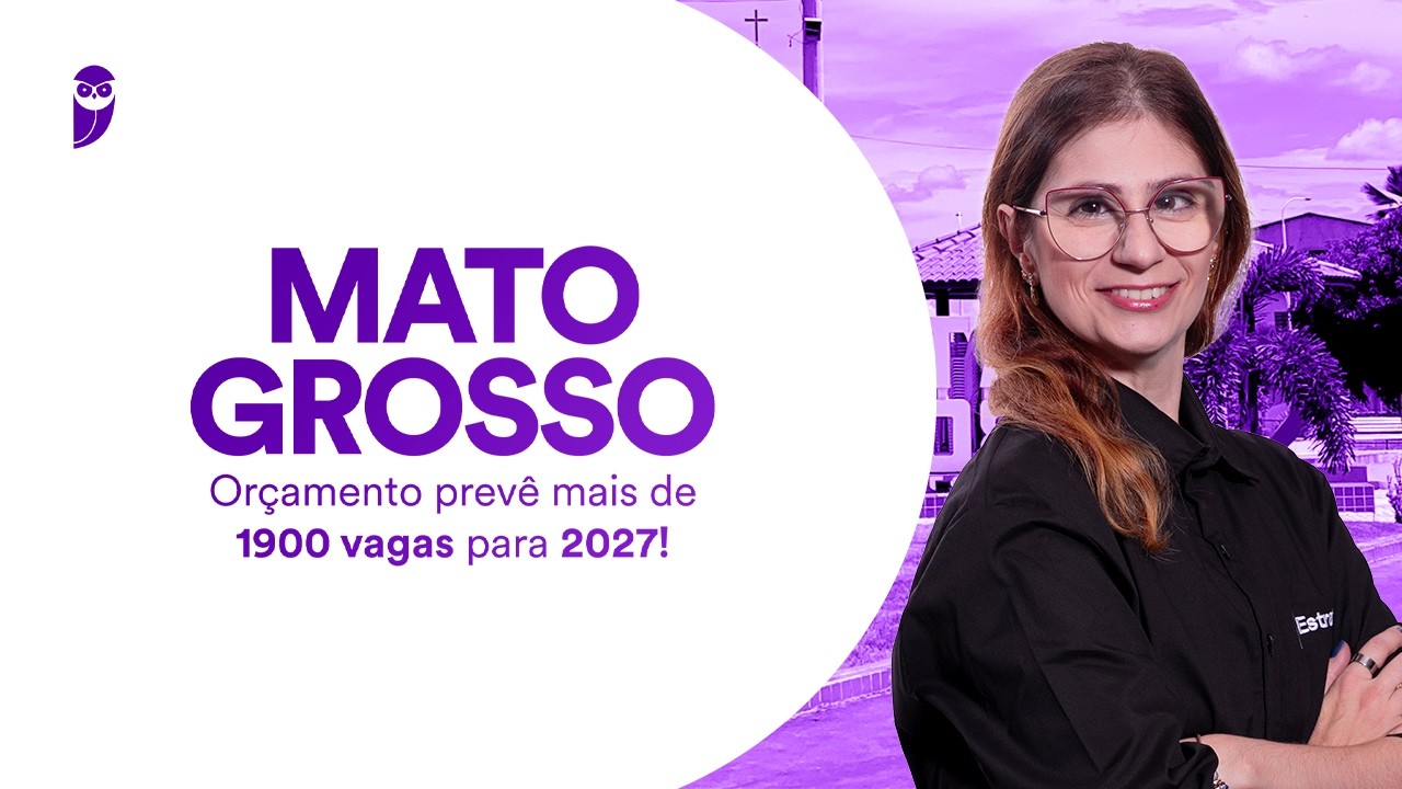 Concursos Mato Grosso: orçamento prevê mais de 1900 vagas para 2027