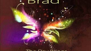 Brad - &#39;The Day Brings&#39;