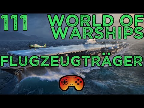 #111 World of Warships - Flugzeugträger - Gameplay - Deutsch - German