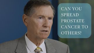 Can You Spread Prostate Cancer to Others?