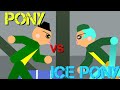 Trying To Kill Pony To Icepony Pony Vs Icepony Battle Of Pony Infected Stick Nodes