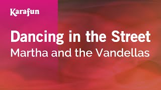 Karaoke Dancing in the Street - Martha and the Vandellas *