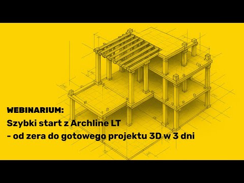 Webinarium: Szybki start z Archline LT - od zera do gotowego projektu 3D w 3 dni [1]