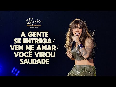 LAUANA PRADO - A GENTE SE ENTREGA/VEM ME AMAR/VOCÊ VIROU SAUDADE (RAIZ BH)