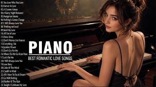 ROMANTIC PIANO : 100 Most Old Beautiful Love Songs 70s 80s 90s - Oldies But Goodies