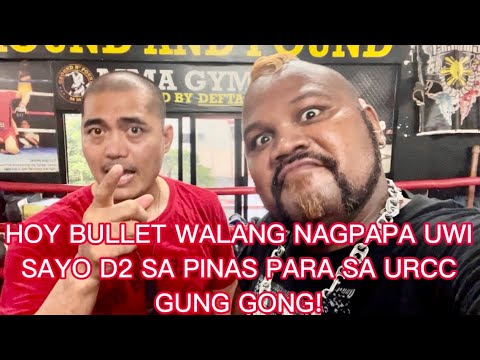 HOY! @BossBulletAngBumanggaGiba WALANG NAGPAPA UWI SAYO D2 SA PINAS PARA SA @URCCMMA GUNG GONG!