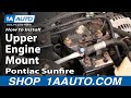 How To Install Upper Engine Mount Cavalier Sunfire ...